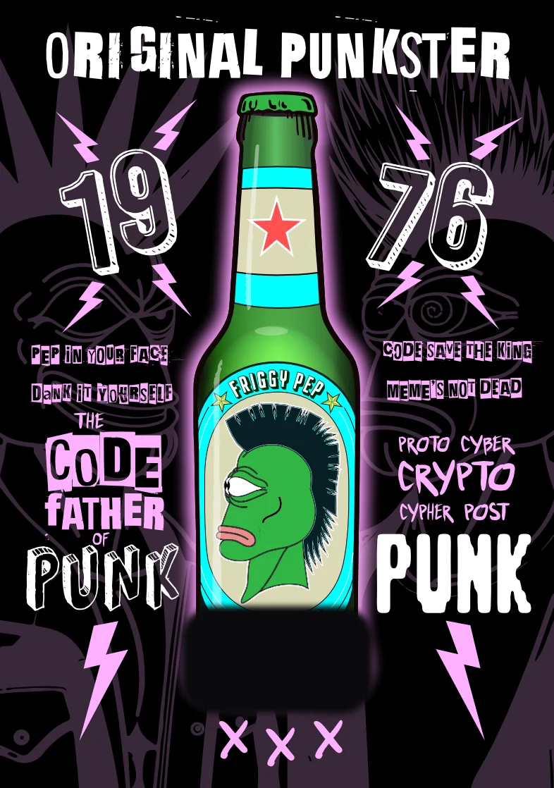 Original Punkster : 1976, Pep in your face, Drink it yourself, The Codefather of Punk, Code save the King, Meme's not dead, Proto cyber crypto cypher post punk